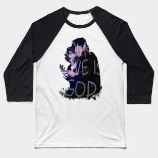 Our love is god Baseball T-Shirt